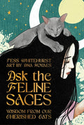 Ask the Feline Sages: Wisdom From Our Cherished Cats
