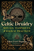Celtic Druidry: Rituals, Techniques, and Magical Practices