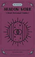 In Focus Shadow Work: Your Personal Guide Hardcover