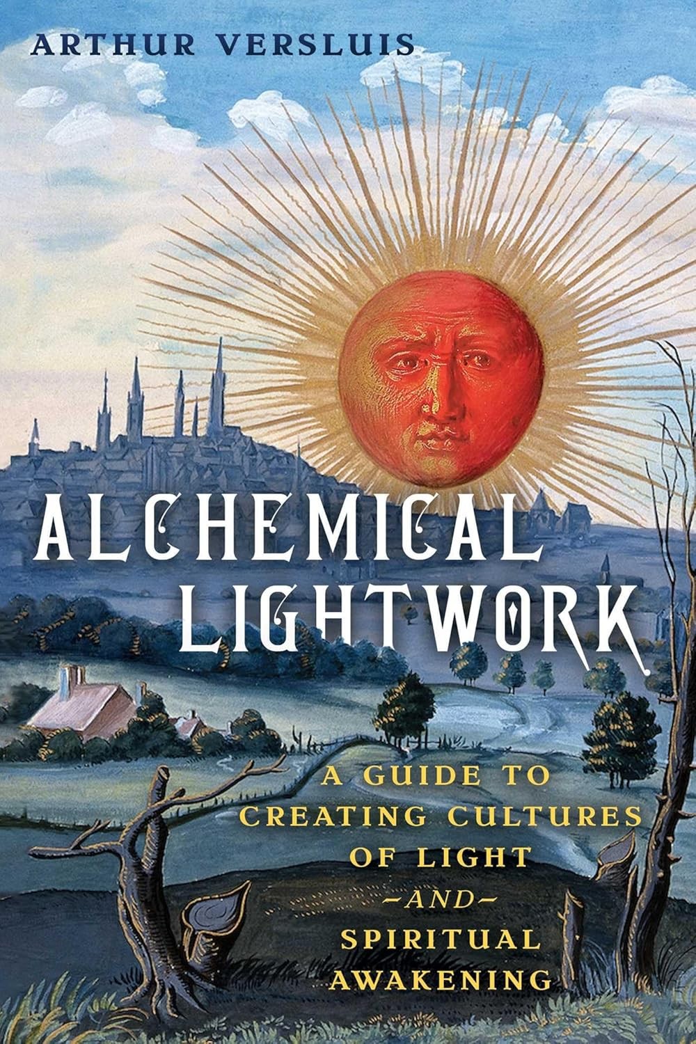 Alchemical Lightwork: A Guide to Creating Cultures of Light and Spiritual Awakenin